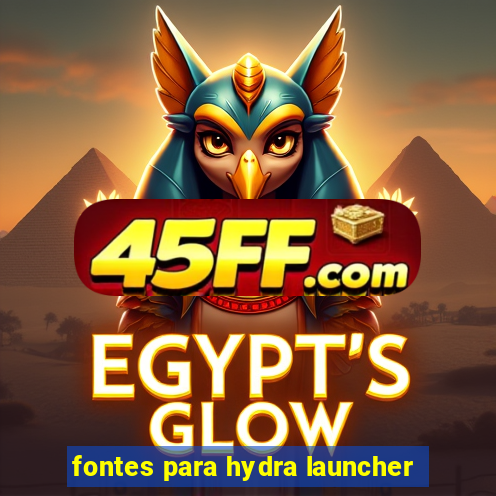 fontes para hydra launcher